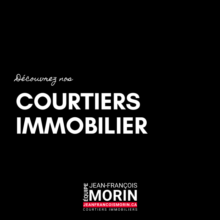 Courtiers immobiliers — Équipe Jean-François Morin
