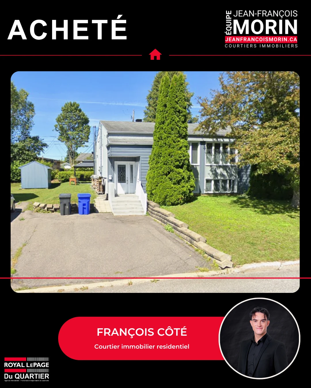 Propriété achetée avec François Côté, Équipe Jean-François Morin Royal LePage
