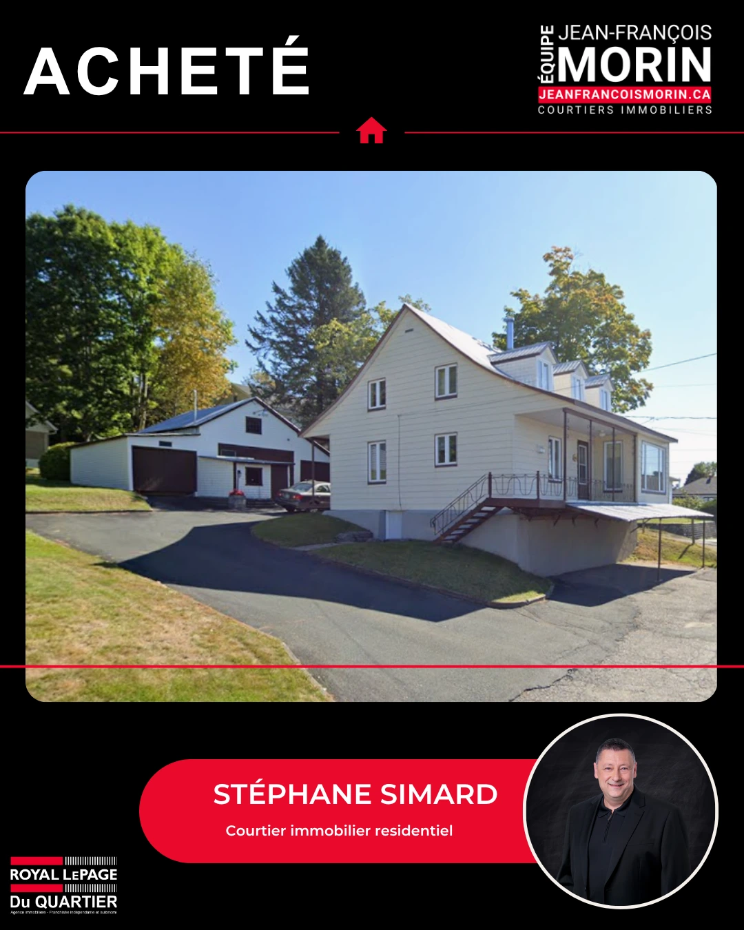 Maison achetée avec Stéphane Simard, Équipe Jean-François Morin Royal LePage