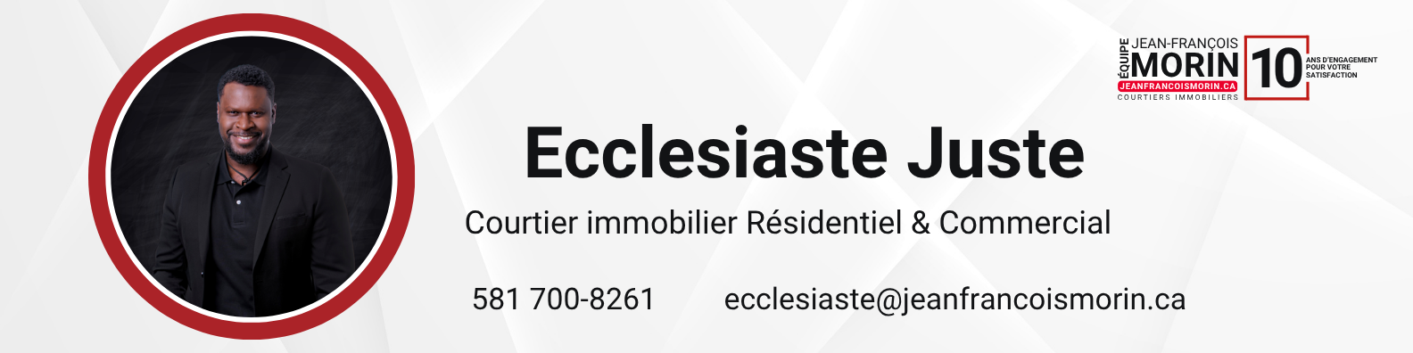Bannière de signature de Écclésiaste Juste | Équipe Jean-François Morin
